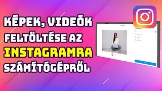Így tölts fel az Instagramra képet, videót a számítógépről 2021-ben