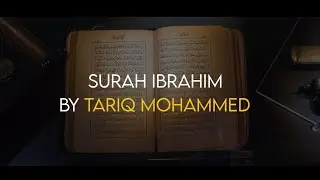 Surah Ibrahim | سورة ابراهيم | By Tariq Mohammad | With English Translation