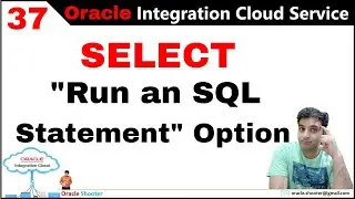 OIC 37: ATP/DBCS - (SELECT - Run an SQL Statement Option ) - Use Select data from in oic