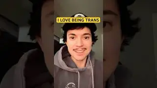 I LOVE BEING TRANS!! 