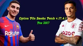 Option File Smoke Patch v.17.4.1 - Pes 2017