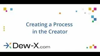 Creating a Process in the Creator in Dew-X the first free, easy-to-use workflow system