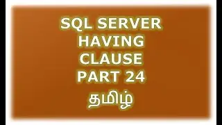 Having clause in SQL Server - Part 24 Tamil