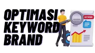 Optimasi Keyword Brand: Rahasia Meningkatkan Visibilitas Merek Anda!