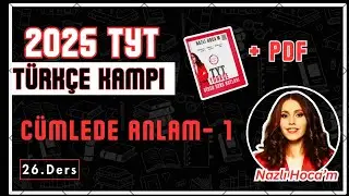 2025 TYT TÜRKÇE KAMPI 26.DERS - CÜMLEDE ANLAM -1 +PDF