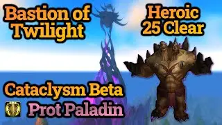 Bastion of Twilight - Heroic 25 Clear | Cataclysm Beta