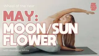 May Yoga Pose :: Moonflowers / Sunflowers