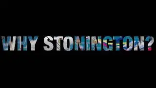 Why Stonington?