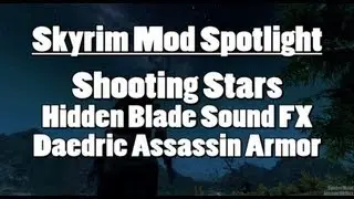 Skyrim Mod Spotlight: Shooting Stars, Hidden Blade Sound FX, and Daedric Assassin Light Armor