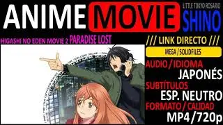 [ANIME-MOVIE] Higashi No Eden Movie 2 [Audio JAP.][Sub. Esp.][mp4/720p][LINK DIRECTO]-SHINO