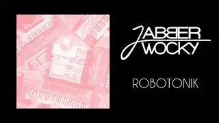 Jabberwocky - Robotonik (official audio)