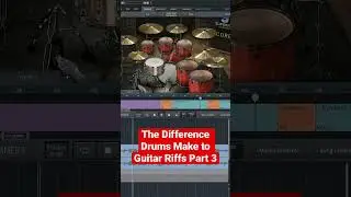 The Difference Drums Make to Guitar Riffs Part 3 