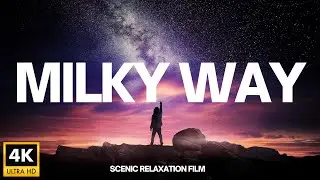 Milky Way Timelapse 4K Galaxy - Night Sky with Relaxing Music