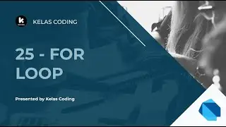 Belajar Dart Bahasa Indonesia | Tutorial Dart | Dart Indonesia - 25 - For Loop