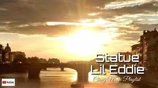 Lil Eddie-Statue| Lyrics🎧🎵