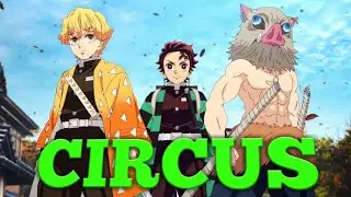 Tanjiro Zenitsu Inosuke v/s Daki X Circus I AMV