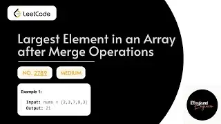 Largest Element in an array after merge operations | LeetCode : 2789 | Medium Level | Java | Greedy