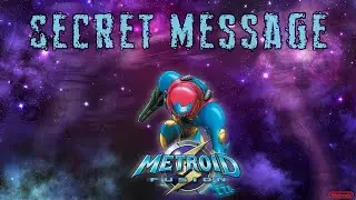 How to get the secret message in Metroid Fusion - Guide