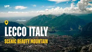 Lecco Italy: Your Next Dream Destination