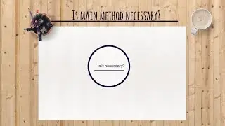 Lecture-18 Is main method mandatory in Java class? || main method in Java with examples