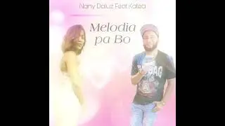 Nany Daluz Ft Karla | Melodia Pa Bo (Audio Oficial)