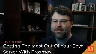 Getting The Most Out Of Your Epyc Server With Proxmox!