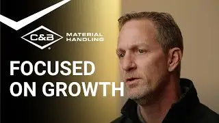C & B Material Handling: Focused on Growth