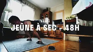 Je jeûne 48h à sec