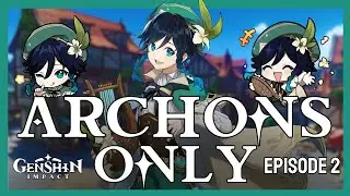 It's Venti Time. (Archons Only Ep. 2)