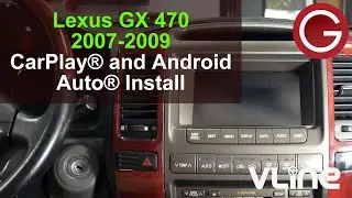 Lexus GX 470 2007 2008 2009 GROM VLine VL2 install CarPlay®  Android Auto® Waze® Google® Maps LEX5