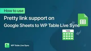 How to use pretty link support on Google Sheets to WP Table Live Sync