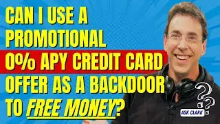 Can I Use a 0% APY Credit Card Offer as a Backdoor to Free Money?