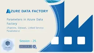 Parameters in Pipeline, Dataset and Linked Service| Session - 25 | Azure Data Factory