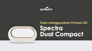 Cara Memakai Pompa ASI Spectra Dual Compact