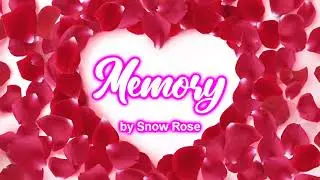 Memory by Snow Rose