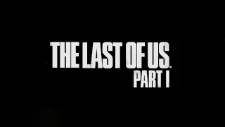 The Last of Us Part I Son TÜRKÇE