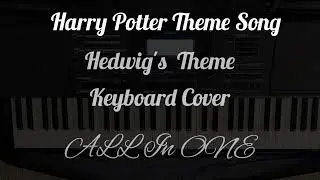 Hedwig's Theme | Harry Potter Theme Song | Keyboard Cover | ALL In ONE