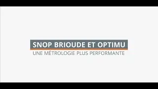 Cas client - Comment SNOP Brioude a évolué vers une métrologie plus performante avec Optimu