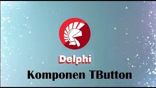 Belajar Delphi untuk Pemula - Komponen Button (Part 1)