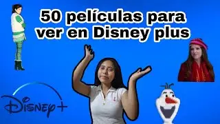 50 Peliculas para ver en DISNEY+ plus