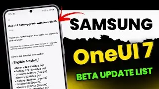 Samsung OneUI 7.0 Android 15 Beta Update List | S24 S23 S22 S23FE S21FE A54 A55 A53 A14 A15 M35 A34