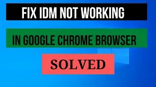 Fix: IDM Extension Not Showing In Google Chrome | Add IDM Extension Manually | 2 Methods Update 2022