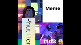 Phut Hon II Roblox " édit " TTD3 II Original