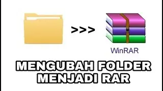 Cara Mengubah File/Folder Menjadi RAR/ZIP di PC