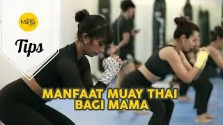 Smart Mama: Manfaat Muay Thai Bagi Mama