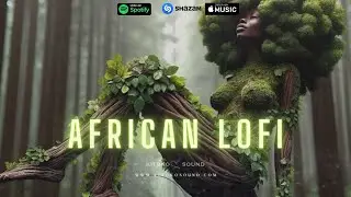 🌊 african lofi mix - chill afrobeats to study, work, focus