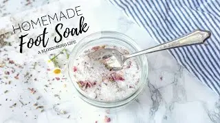 Homemade Foot Soak - Invigorating Soothing Recipe