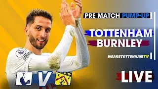 PRE-MATCH PUMP-UP • Tottenham Vs Burnley Feat. @TheIrishHotspur