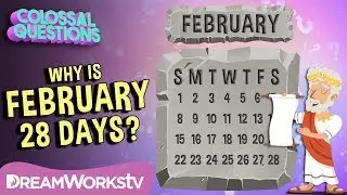 Why Is February 28 Days? | COLOSSAL QUESTIONS