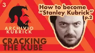 How to become "Stanley Kubrick" - Cracking the Kube Ep. 3, part 2